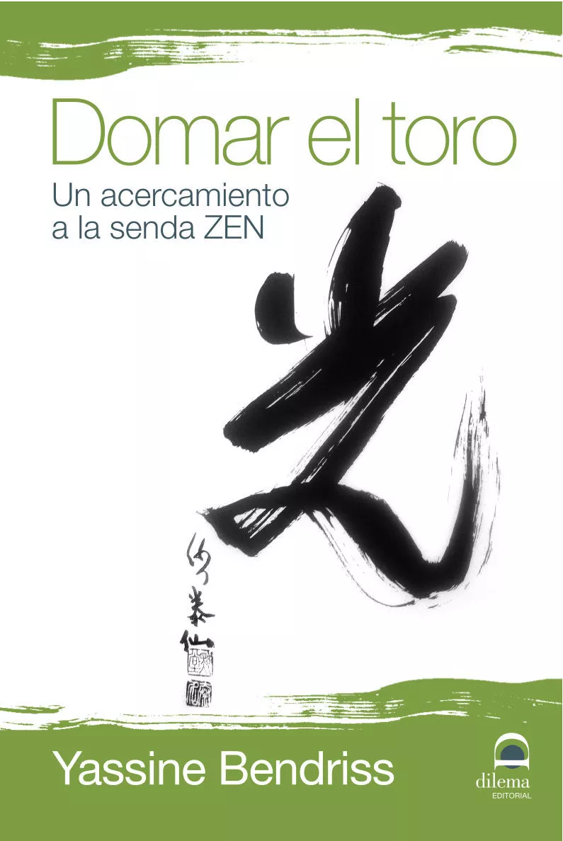 Portada del Libro Domar El Toro: Un Acercamiento A La Senda Zen de Yassine Bendriss - 9788498271430