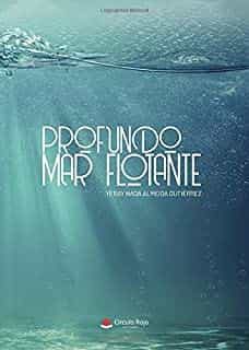 Portada del Libro Profundo Mar Flotante de Yeray Almeida Gutierrez - 9788413505534