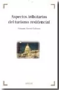 Portada del Libro Aspectos Tributarios Del Turismo Residencial de Yolanda Garcia Calvente - 9788497902946