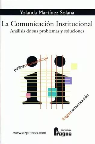 Portada del Libro La Comunicacion Institucional: Analisis De Sus Problemas Y Soluci Ones de Yolanda Martinez Solana - 9788470741654