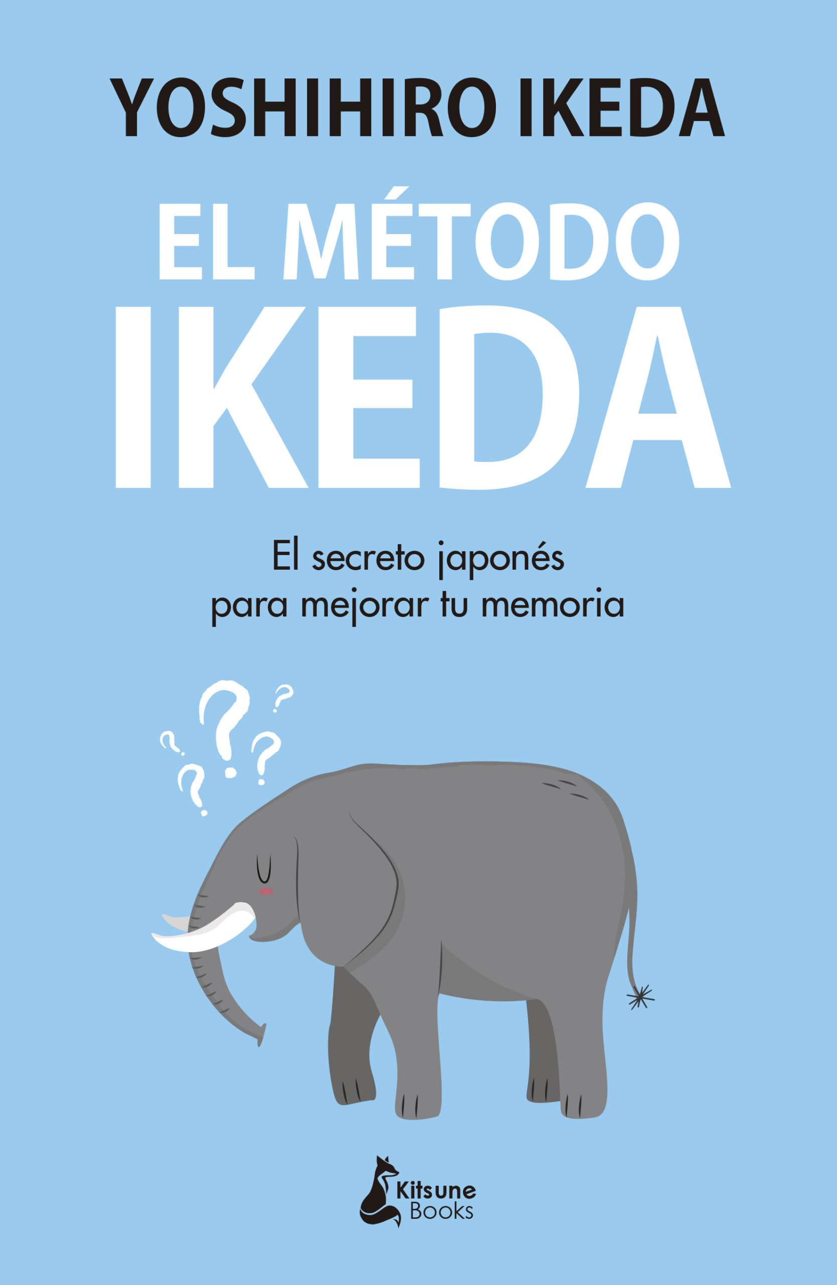 Portada del Libro El Metodo Ikeda. El Secreto Para Ejercitar Tu Memoria Y Tomar El Contr de Yoshihiro Ikeda - 9788416788439
