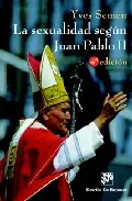 Portada del Libro La Sexualidad Segun Juan Pablo Ii de Yves Semen - 9788433019646