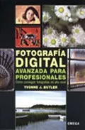 Portada del Libro Fotografia Digital Avanzada Para Profesionales de Yvonne J. Butler - 9788428214322