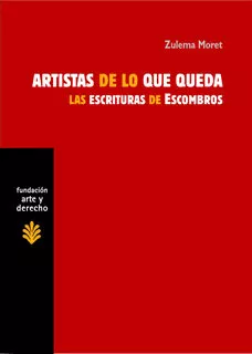 Portada del Libro Artistas De Lo Que Queda: Las Escrituras De Escombros de Zulema Moret - 9788489239678