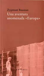 Portada del Libro Una Aventura Anomenada Europa de Zygmunt Bauman - 9788493409623